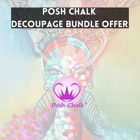 Posh Chalk Decoupage Bundle Special Offer!