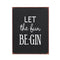 Let The Fun Be-gin  metal sign / plaque